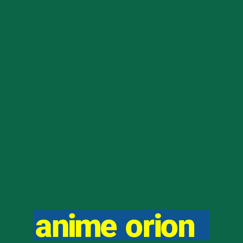 anime orion